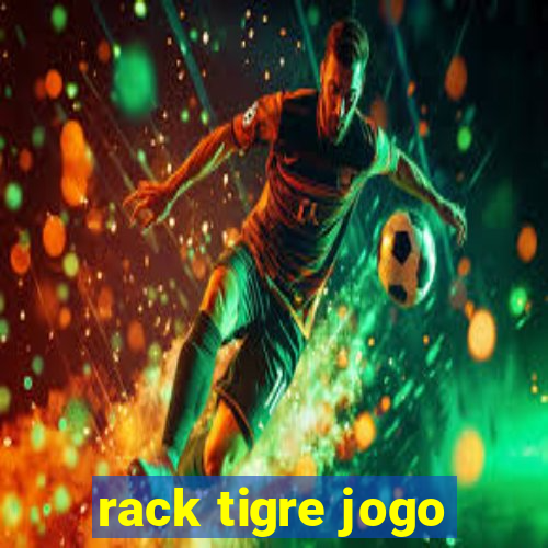 rack tigre jogo